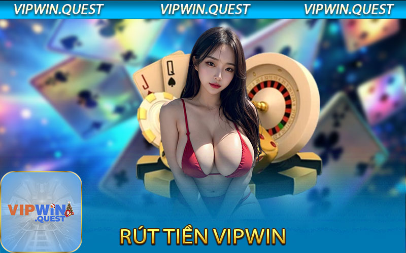 Rút tiền Vipwin