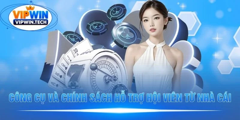 Chính sách hỗ trợ hội viên từ VIPWIN Chính sách hỗ trợ hội viên từ VIPWIN
